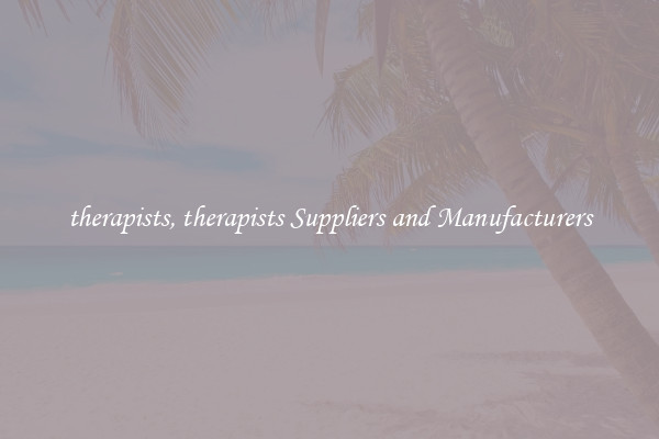 therapists, therapists Suppliers and Manufacturers