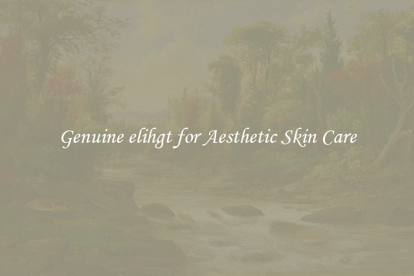 Genuine elihgt for Aesthetic Skin Care