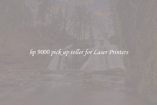 hp 9000 pick up roller for Laser Printers
