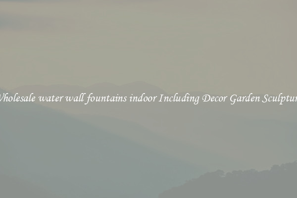 Wholesale water wall fountains indoor Including Decor Garden Sculptures