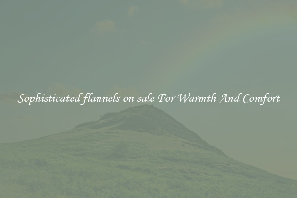 Sophisticated flannels on sale For Warmth And Comfort
