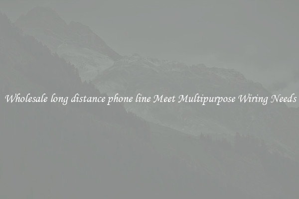 Wholesale long distance phone line Meet Multipurpose Wiring Needs