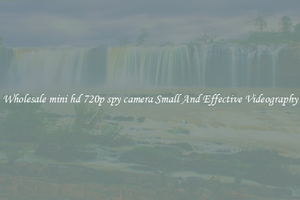Wholesale mini hd 720p spy camera Small And Effective Videography