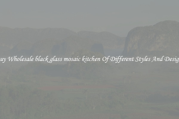 Buy Wholesale black glass mosaic kitchen Of Different Styles And Designs