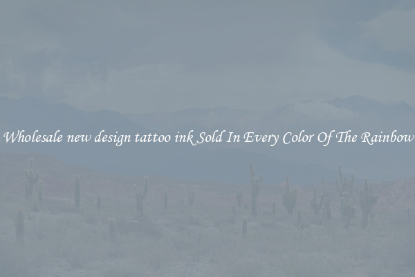 Wholesale new design tattoo ink Sold In Every Color Of The Rainbow