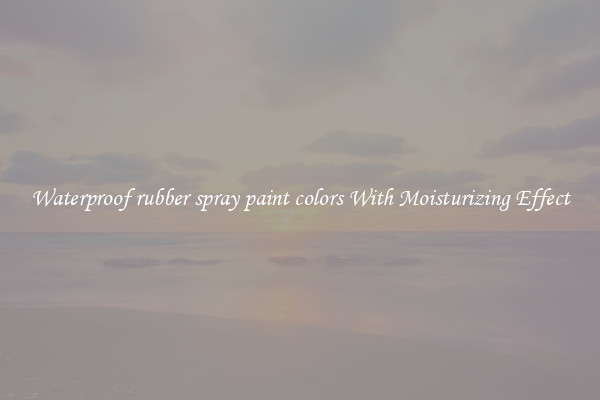 Waterproof rubber spray paint colors With Moisturizing Effect