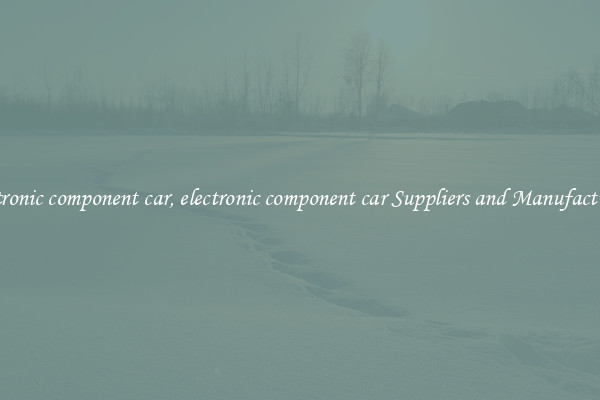 electronic component car, electronic component car Suppliers and Manufacturers