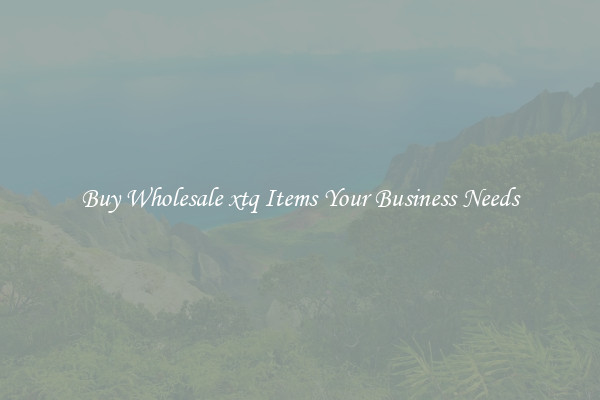 Buy Wholesale xtq Items Your Business Needs