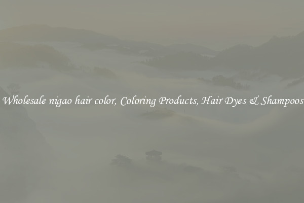 Wholesale nigao hair color, Coloring Products, Hair Dyes & Shampoos