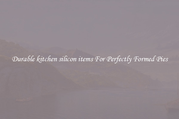 Durable kitchen silicon items For Perfectly Formed Pies