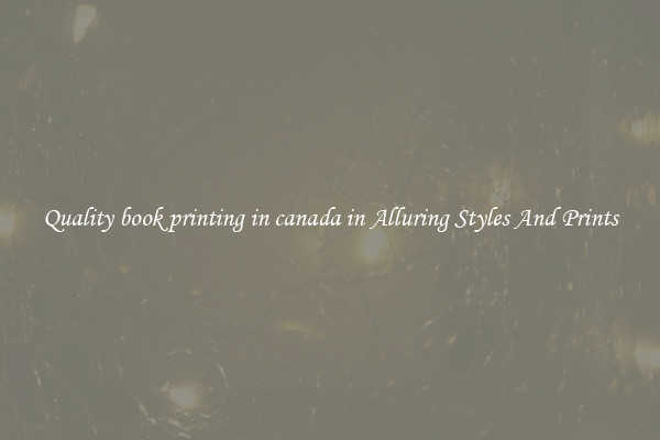 Quality book printing in canada in Alluring Styles And Prints