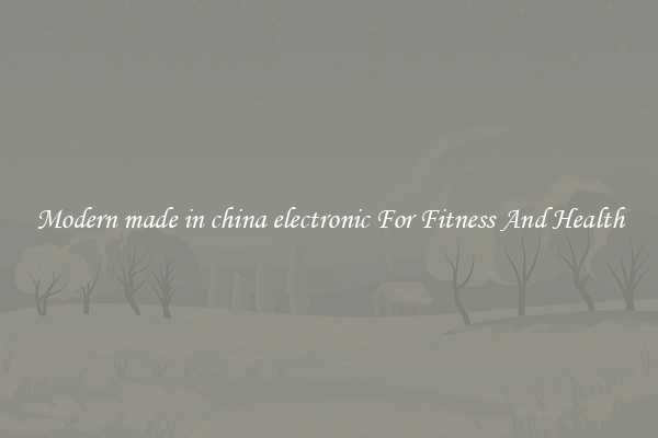 Modern made in china electronic For Fitness And Health