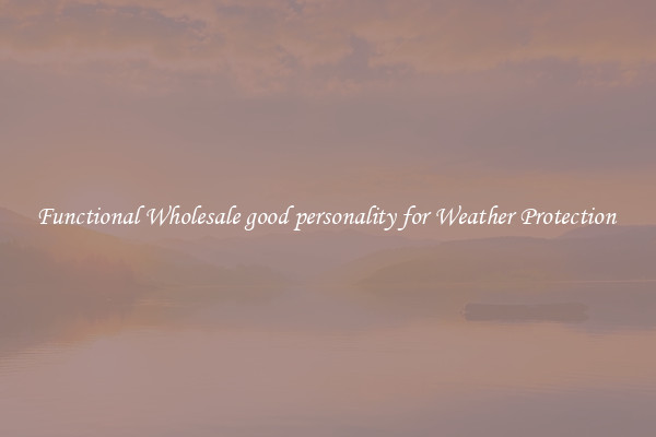 Functional Wholesale good personality for Weather Protection 